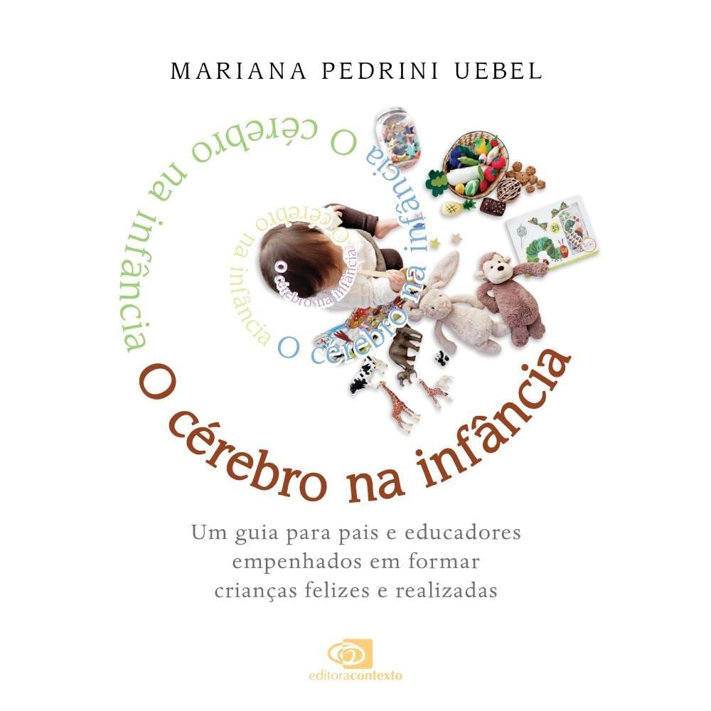 Cérebro Na Infância, O: Um Guia Para Pais E Educadores - 1