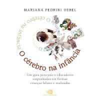 Cérebro Na Infância, O: Um Guia Para Pais E Educadores - 2