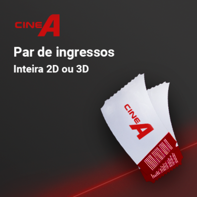 Combo Cine A | Par de Ingressos