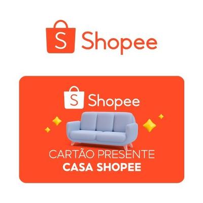 Cartão Presente Casa Shopee Virtual