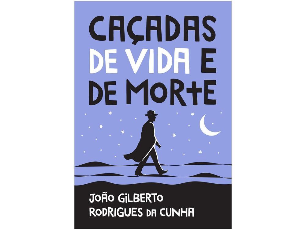 Livro Caçadas de Vida e de Morte João Gilberto Rodrigues da Cunha - 1