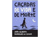 Livro Caçadas de Vida e de Morte João Gilberto Rodrigues da Cunha - 1