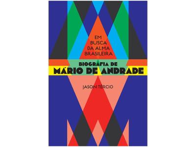 Livro Em Busca da Alma Brasileira Biografia de Mário de Andrade Jason Tércio