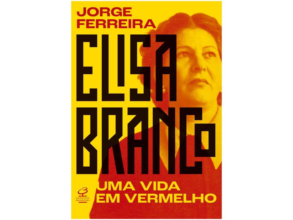 Livro Elisa Branco: Uma Vida em Vermelho Jorge Ferreira - 2