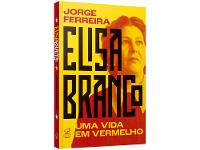 Livro Elisa Branco: Uma Vida em Vermelho Jorge Ferreira - 1