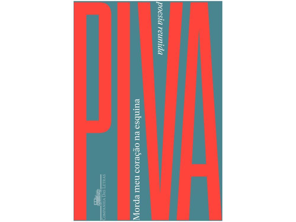 Livro Morda meu coração na esquina - Poesia reunida Roberto Piva - 1