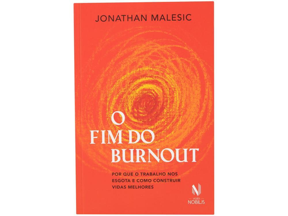 Livro O Fim do Burnout Jonathan Malesic - 1