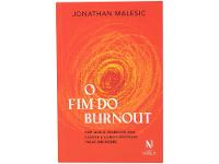 Livro O Fim do Burnout Jonathan Malesic - 1