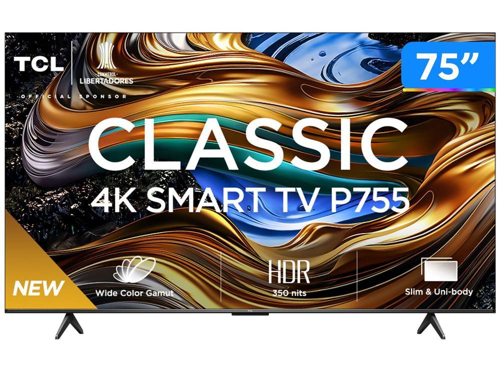 Smart TV 75" 4K UHD LED TCL 75P755 Wi-Fi Bluetooth 3 HDMI 1 USB - 1