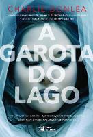 Livro A Garota do Lago Charlie Donlea - 1