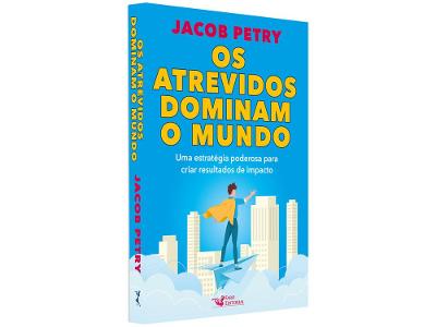 Livro Os Atrevidos Dominam o Mundo Jacob Petry