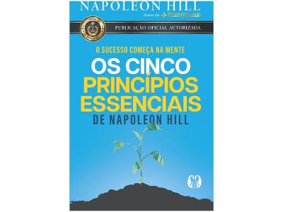 Livro Os Cinco Princípios Essenciais - O Sucesso Começa na Mente Napoleon Hill