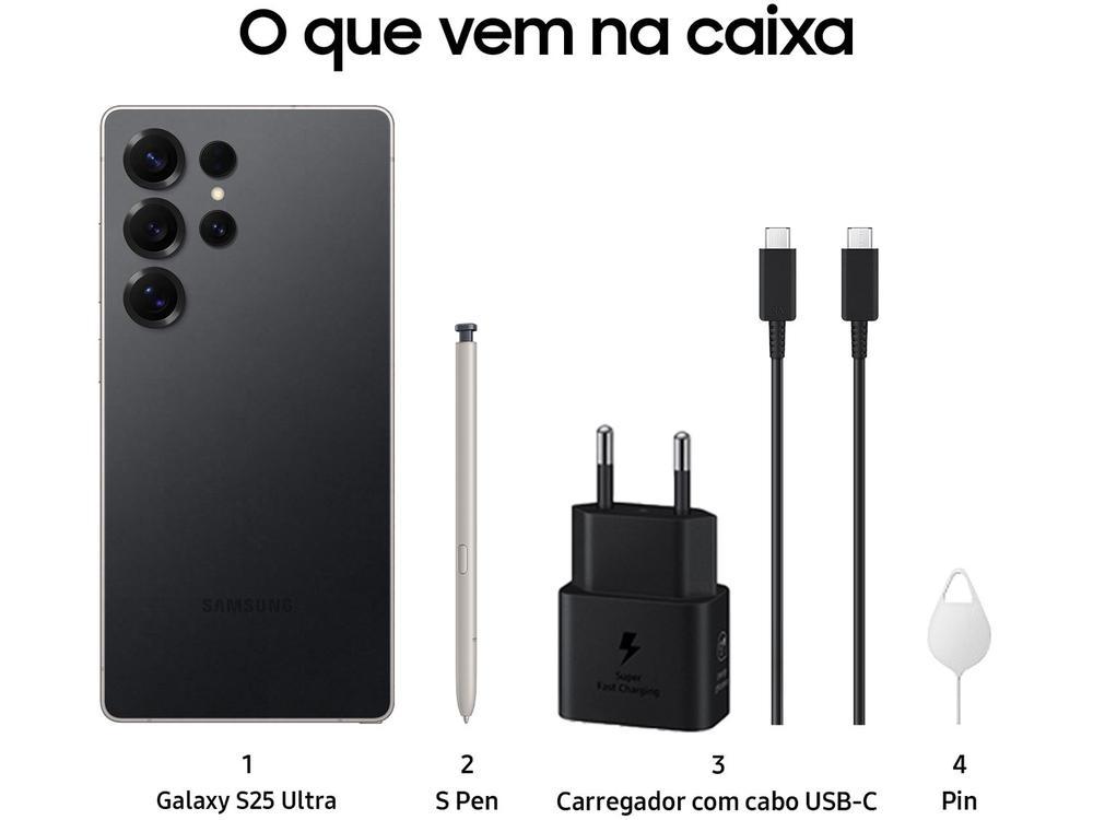 Samsung Galaxy S25 Ultra 5G 512GB Galaxy AI Titânio Preto 6,9" 12GB RAM Câm. Quádrupla 200+50+10+50MP Bateria 5000mAh Dual Chip - 7