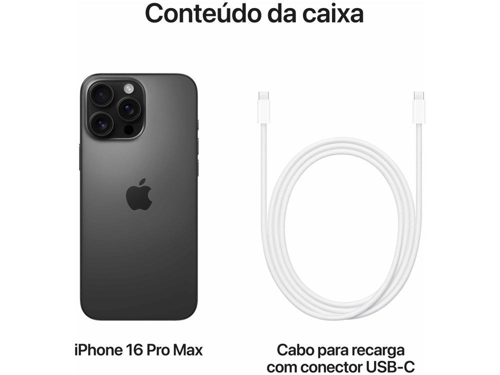Apple iPhone 16 Pro Max 512GB Titânio Preto 6,9" 48MP iOS 5G - 9