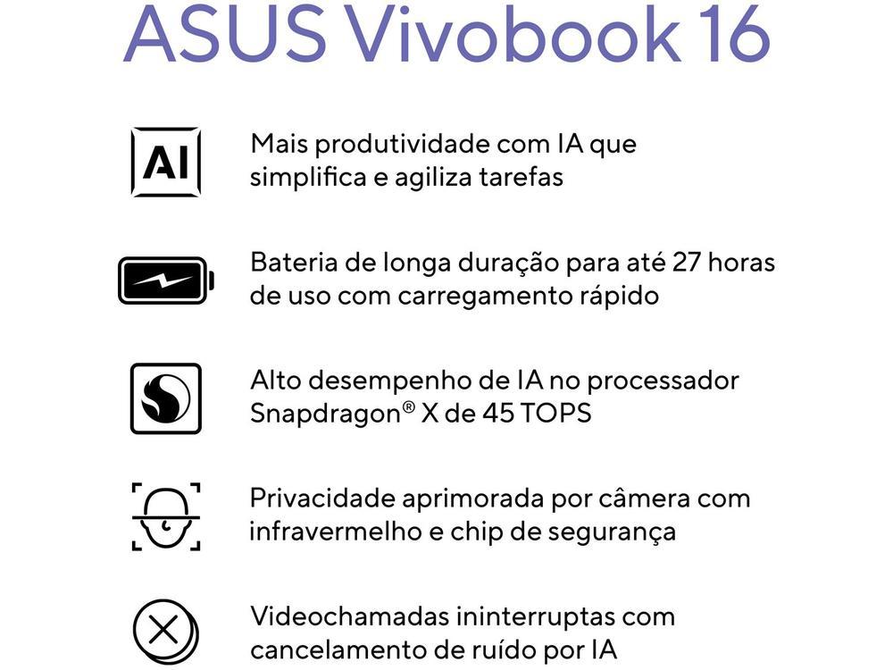 Notebook ASUS Vivobook 16 Snapdragon X - 1TB SSD 16GB RAM 16" Windows 11 X1607QA-MB091W - 3