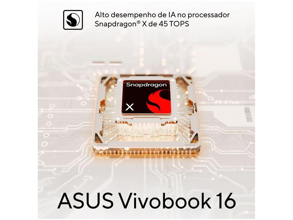 Notebook ASUS Vivobook 16 Snapdragon X - 1TB SSD 16GB RAM 16" Windows 11 X1607QA-MB091W - 6