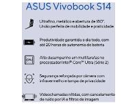 Notebook ASUS Vivobook S14 Intel Core Ultra 5 com IA Integrada 225H 16GB RAM 512SSD 14" Windows 11 - 9