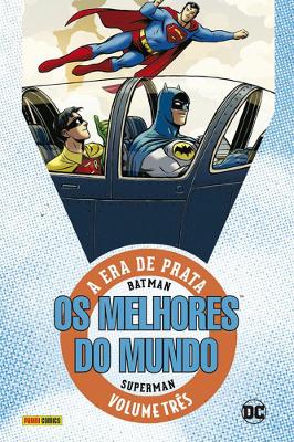 Batman E Superman: Os Melhores Do Mundo - Era De Prata Vol. 3