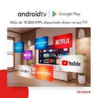 Smart TV 50" 4K Full HD AIWA 50BL02A com Android TV, Dolby Áudio, HDR10+, Wi-fi, Bluetooth, Comando de Voz, Blue Protect e Borda Ultrafina - 5
