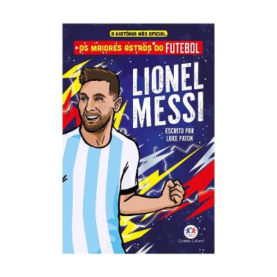 Os Maiores Astros do Futebol: Lionel Messi - Ciranda Cultural