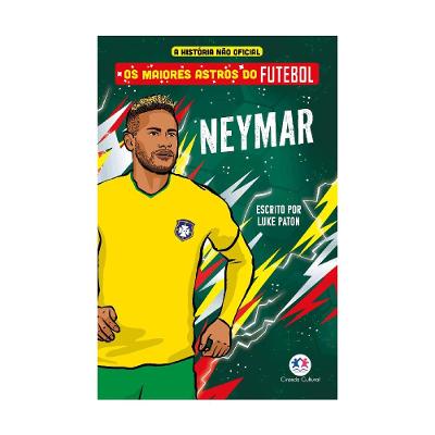 Os Maiores Astros do Futebol: Neymar - Ciranda Cultural