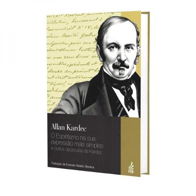 Espiritismo Na Sua Expressão Mais Simples E Outros Opúsculos De Kardec (o)
