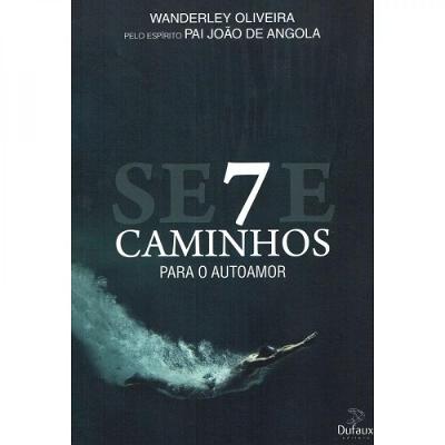 Sete Caminhos Para O Auto Amor