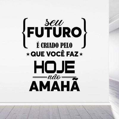 Adesivo Parede Frase Motivacional Seu Futuro Hoje Preto Teu Adesivo