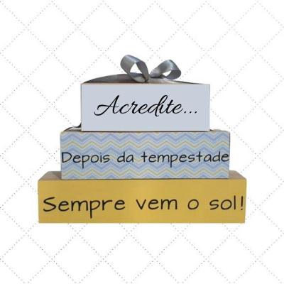Trio Enfeite de Mesa Acredite Depois da Tempestade Vem o Sol Madeira Pinus Shoppingnet